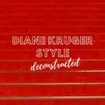 Red carpet on stairs with text overlay that reads, Diane Kruger style deconstructed.