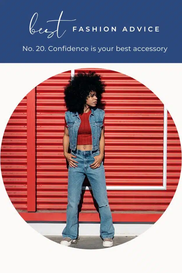 Close up view of stylish girl wearing all denim with text overlay that reads best fashion advice -- confidence is your best accessory.