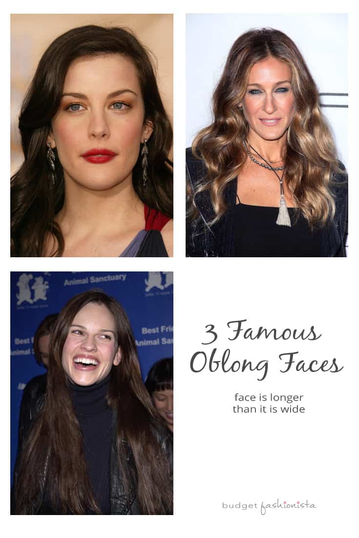 Liv Tyler, Sarah Jessica Parker and HIllary Swank have oblong faces.