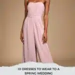 Pin slide for 10 dresses to wear to a spring wedding.